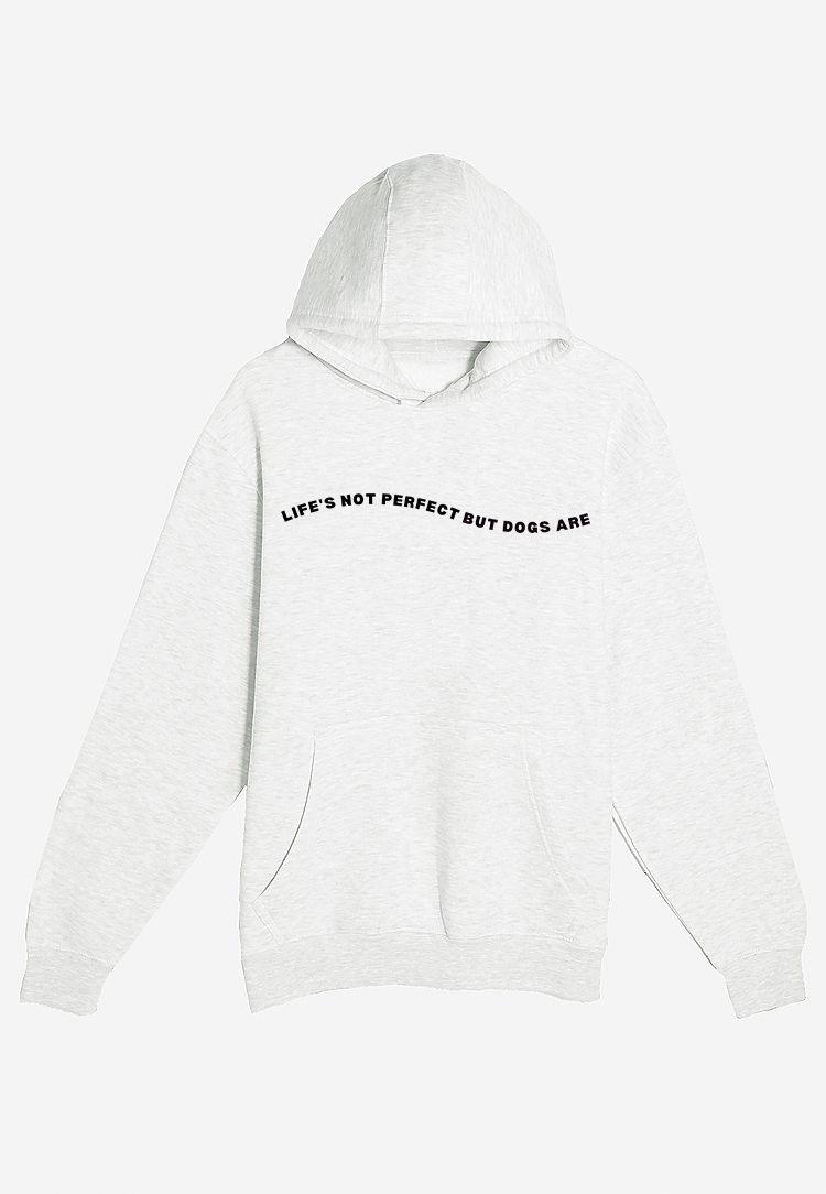 Life's Not Perfect But Dogs Are Oatmeal Heather Hoodie (A4)